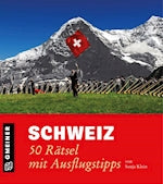 Schweiz - 50 Rätsel mit Ausflugtipps